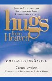 Hugs from Heaven: Embraced by the Savior GIFT (eBook, ePUB)