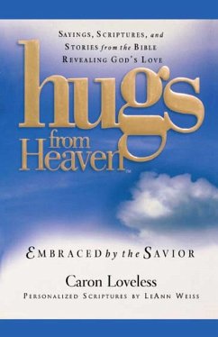 Hugs from Heaven: Embraced by the Savior GIFT (eBook, ePUB) - Loveless, Caron Chandler