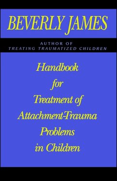 Handbook for Treatment of Attachment Problems in C (eBook, ePUB) - James, Beverly