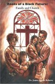 Roots of a Black Future (eBook, ePUB)