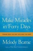 Make Miracles in Forty Days (eBook, ePUB) - Beattie, Melody