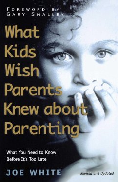 What Kids Wish Parents Knew about Parenting (eBook, ePUB) - White, Joe