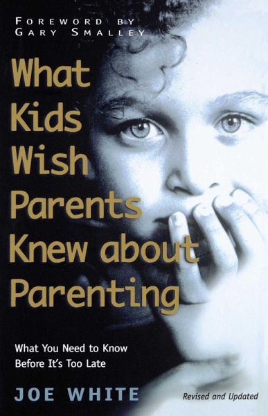 What Kids Wish Parents Knew about Parenting (eBook, ePUB) What Kids Wish Parents Knew about Parenting (eBook, ePUB)