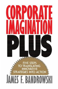 Corporate Imagination Plus (eBook, ePUB) - Bandrowski, Jim