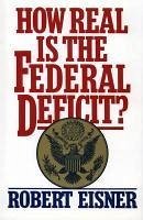 How Real is the Federal Deficit? (eBook, ePUB) - Eisner, Robert