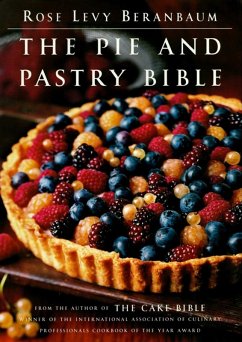 The Pie and Pastry Bible (eBook, ePUB) - Beranbaum, Rose Levy
