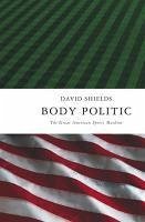 Body Politic (eBook, ePUB) - Shields, David