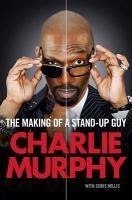The Making of a Stand-Up Guy (eBook, ePUB) - Murphy, Charlie