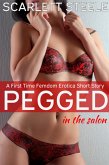 Pegged in the Salon- A First Time Femdom Erotica Short Story (eBook, ePUB) Pegged in the Salon- A First Time Femdom Erotica Short Story (eBook, ePUB)