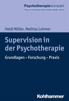 Supervision in der Psychotherapie (eBook, ePUB) - Möller, Heidi; Lohmer, Mathias