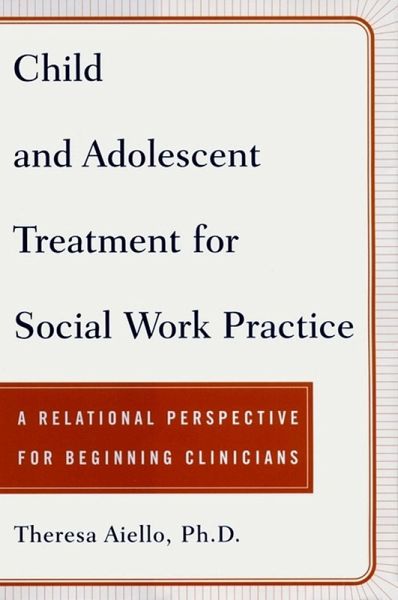 Child and Adolescent Treatment for Social Work Pra (eBook, ePUB)