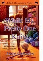 While My Pretty One Knits (eBook, ePUB) - Canadeo, Anne