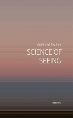 Science of Seeing (eBook, ePUB) - Fischer, Adelheid