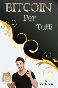 Bitcoin per tutti (eBook, ePUB) - Morse, Eric