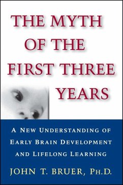 The Myth of the First Three Years (eBook, ePUB) - Bruer, John