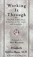 Working It Through (eBook, ePUB) - Kübler-Ross, Elisabeth