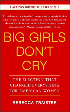 Big Girls Don't Cry (eBook, ePUB) - Traister, Rebecca