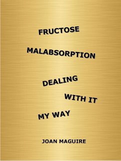 Fructose Malabsorption Dealing With It My Way (eBook, ePUB) - Maguire, Joan