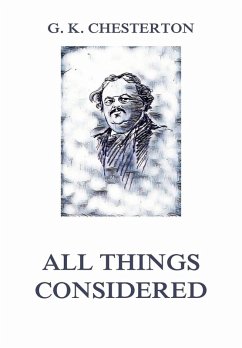 All Things Considered (eBook, ePUB) - Chesterton, Gilbert Keith