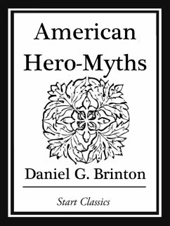 American Hero-Myths (eBook, ePUB) - Brinton, Daniel G.