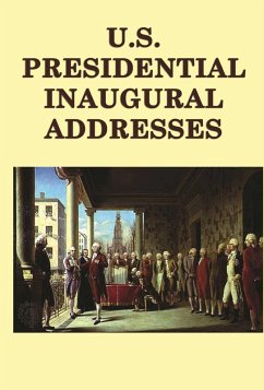 U.S. Presidential Inaugural Adresses (eBook, ePUB) - Various