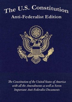 The US Constitution Anti-Federalist Edition (eBook, ePUB) - Various