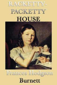 Racketty-Packetty House (eBook, ePUB) - Burnett, Frances Hodgson