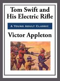 Tom Swift and His Electric Rifle (eBook, ePUB)