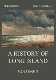 A History of Long Island, Vol. 2 (eBook, ePUB)