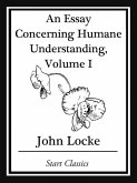 An Essay Concerning Humane Understanding, Volume I (eBook, ePUB)