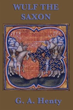 Wulf the Saxon (eBook, ePUB) - Henty, G. A.
