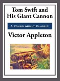 Tom Swift and His Giant Cannon (eBook, ePUB)