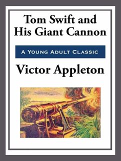 Tom Swift and His Giant Cannon (eBook, ePUB) - Appleton, Victor