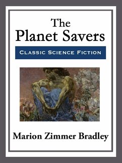 The Planet Savers (eBook, ePUB) - Bradley, Marion Zimmer