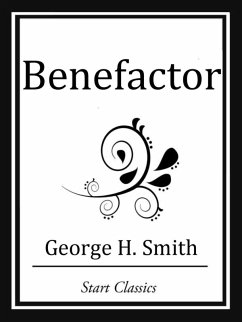 Benefactor (eBook, ePUB) - Smith, George H.
