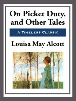 On Picket Duty and Other Tales (eBook, ePUB) - Alcott, Louisa May