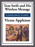 Tom Swift and His Wireless Message (eBook, ePUB)