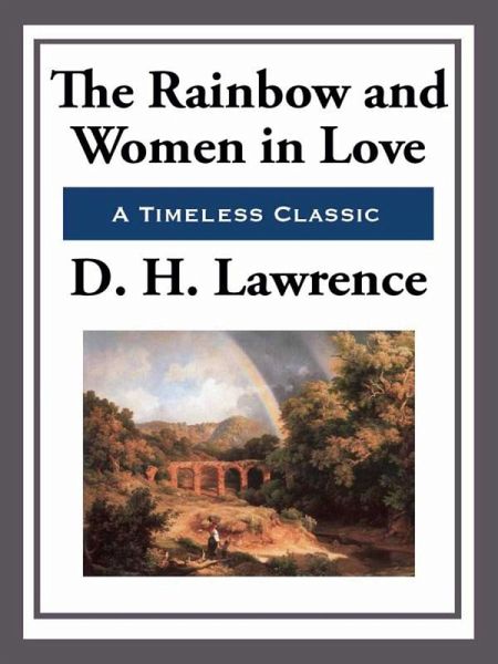 The Rainbow and Women in Love (eBook, ePUB) The Rainbow and Women in Love (eBook, ePUB)