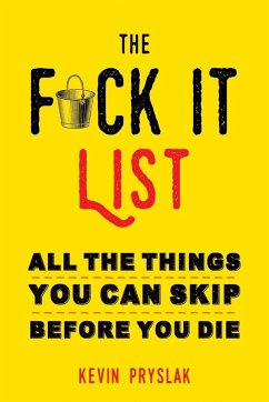 The F*ck It List (eBook, ePUB) - Pryslak, Kevin