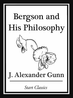 Bergson and His Philosophy (eBook, ePUB) - Gunn, J. Alexander