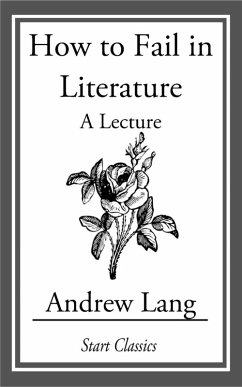 How to Fail in Literature (eBook, ePUB) - Lang, Andrew