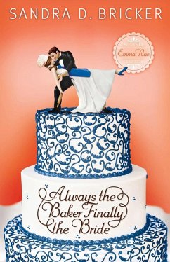 Always the Baker, Finally the Bride (eBook, ePUB) Cover Always the Baker, Finally the Bride (eBook, ePUB)