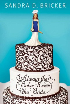 Cover Always the Baker, Never the Bride (eBook, ePUB)