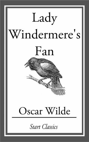 Lady Windermere's Fan (eBook, ePUB) Lady Windermere's Fan (eBook, ePUB)