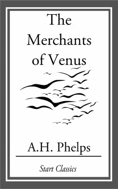 The Merchants of Venus (eBook, ePUB) - Phelps, A. H.