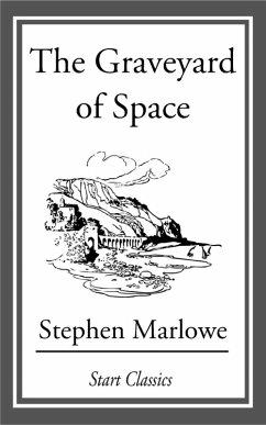 The Graveyard of Space (eBook, ePUB) - Marlowe, Stephen