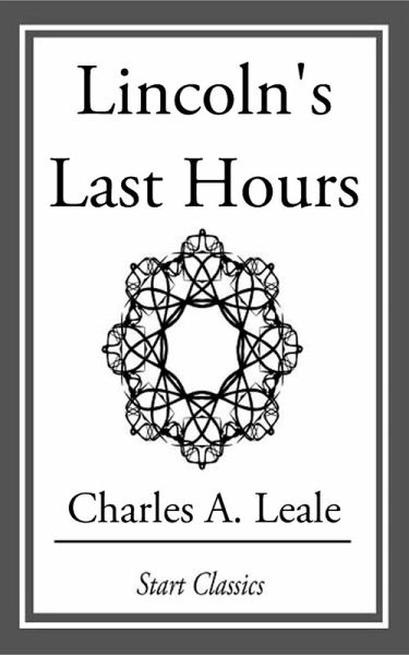 Lincoln's Last Hours (eBook, ePUB) Lincoln's Last Hours (eBook, ePUB)