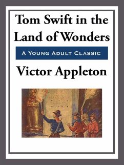 Tom Swift in the Land of Wonders (eBook, ePUB) - Appleton, Victor