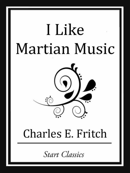 I Like Martian Music (eBook, ePUB) I Like Martian Music (eBook, ePUB)