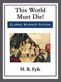 This World Must Die! (eBook, ePUB) - Fyfe, H. B.